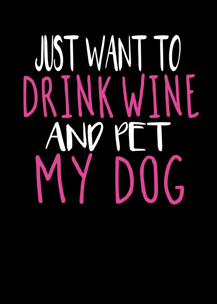 'Wine Dog Saying' Poster, picture, metal print, paint by schmugo | Displate