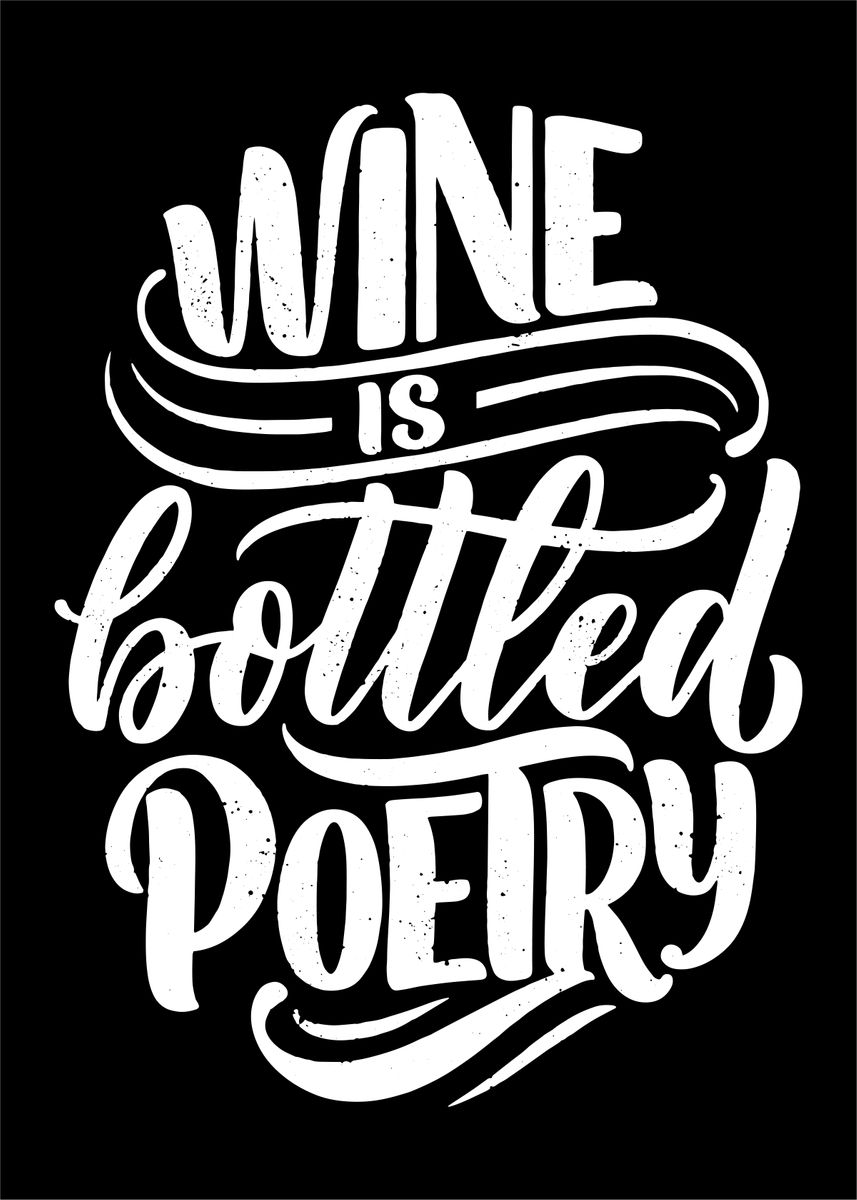 'Wine Is Bottled Poetry' Poster by Human Shadow | Displate