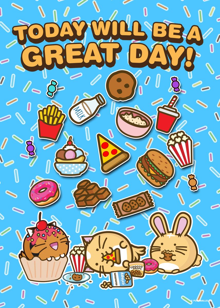 today-will-be-a-great-day-poster-by-fuzzballs-displate