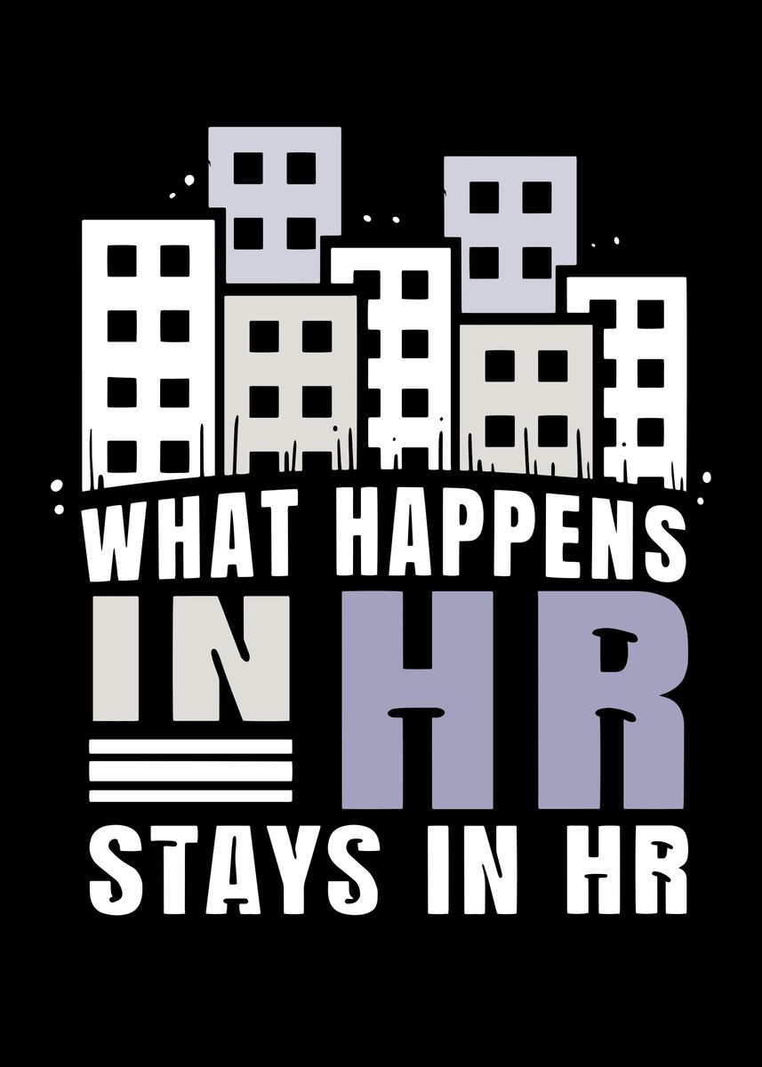 'What Happens In HR Stays' Poster by Uwe Seibert Displate