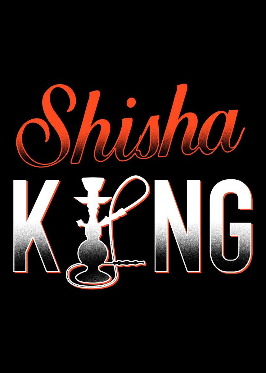 'Shisha King Hookah' Poster by Cooldruck Displate