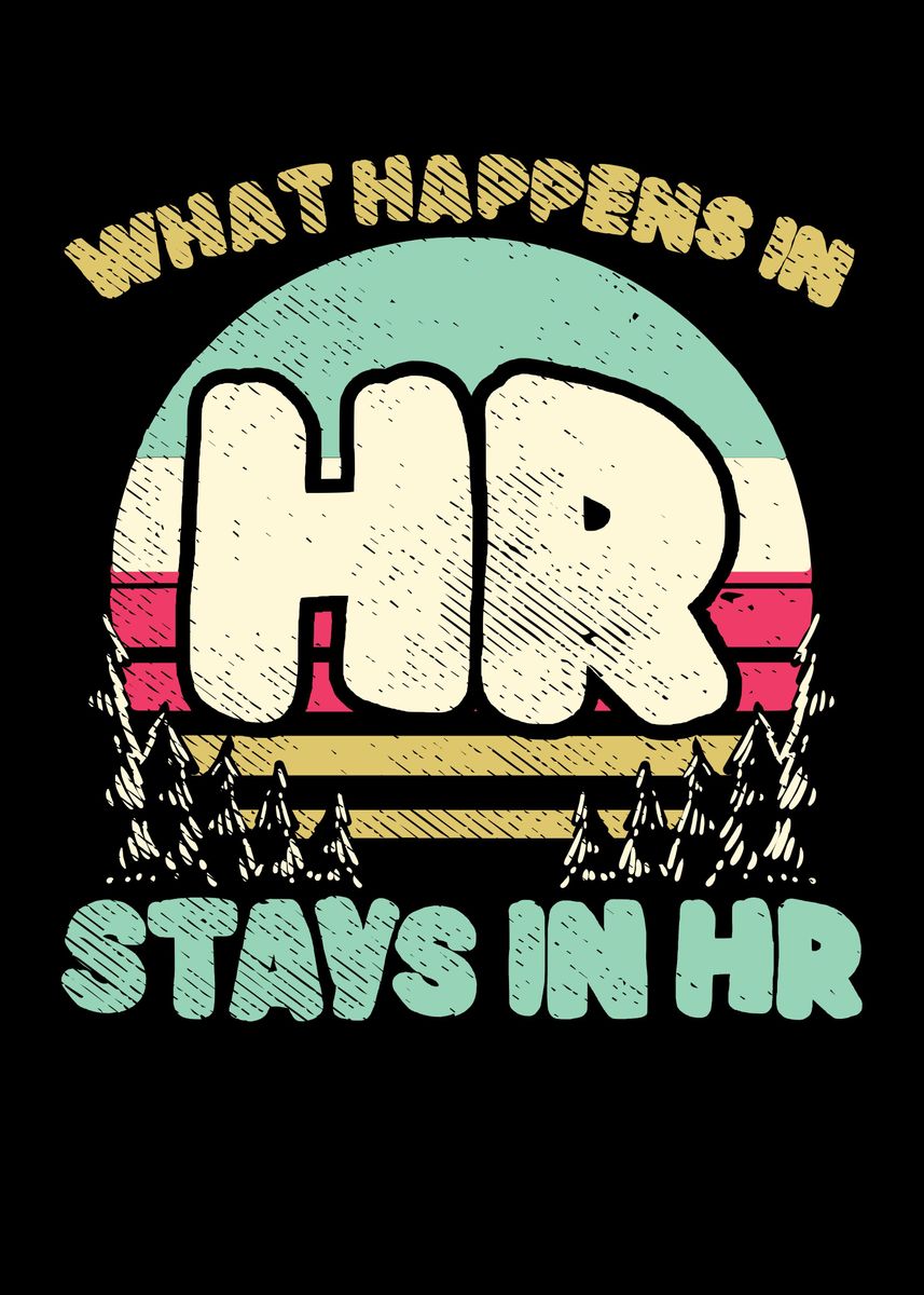 'What Happens In HR Stays' Poster by Uwe Seibert Displate