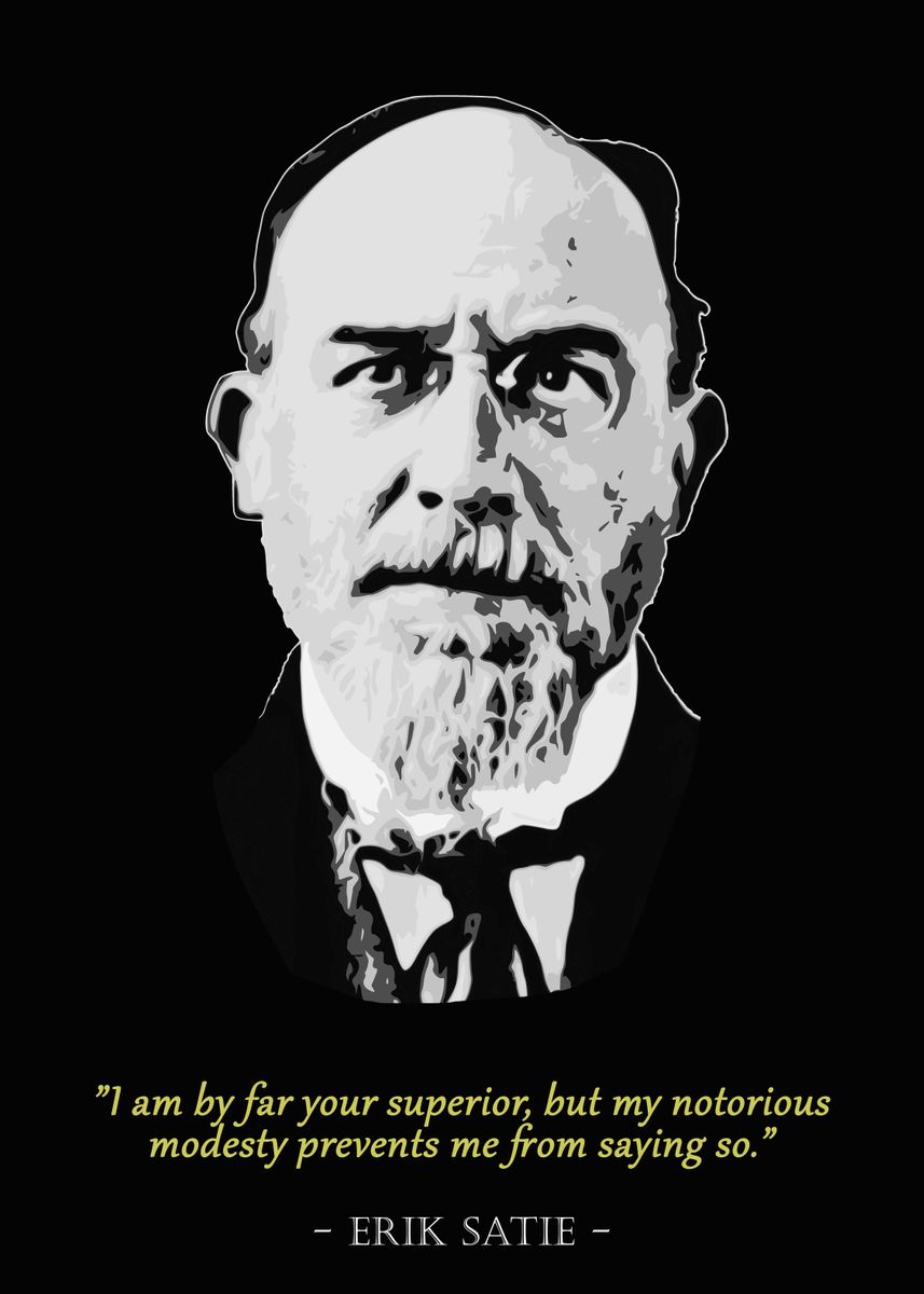 'Eric Satie Quote' Poster, picture, metal print, paint by Filip Hellman ...