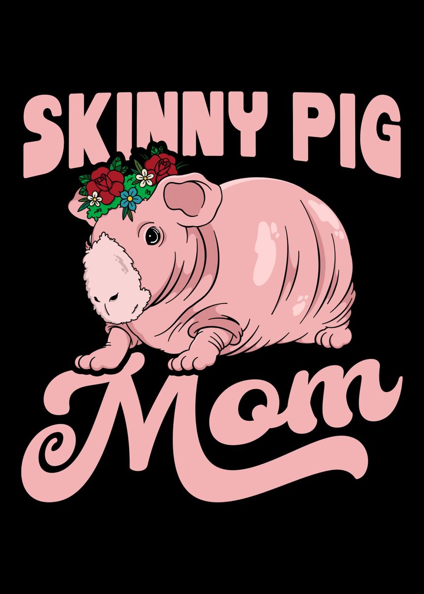 'Skinny Pig Mom Guinea Pig' Poster, picture, metal print, paint by ...