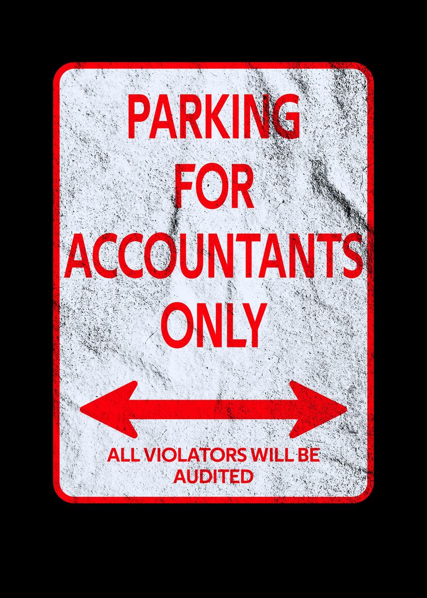 'Parking accountants sign' Poster by schmidde | Displate