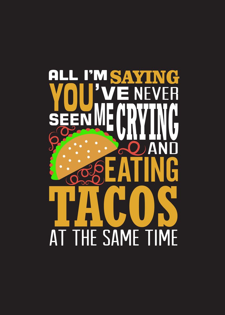 'Eating Tacos' Poster, picture, metal print, paint by Beone Digital ...