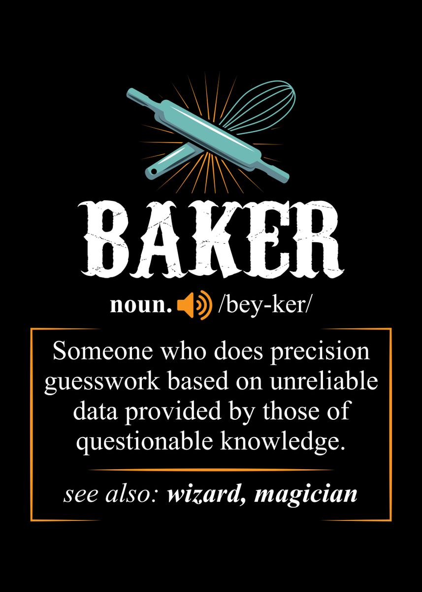 'Baker Definition ' Poster, picture, metal print, paint by Monster
