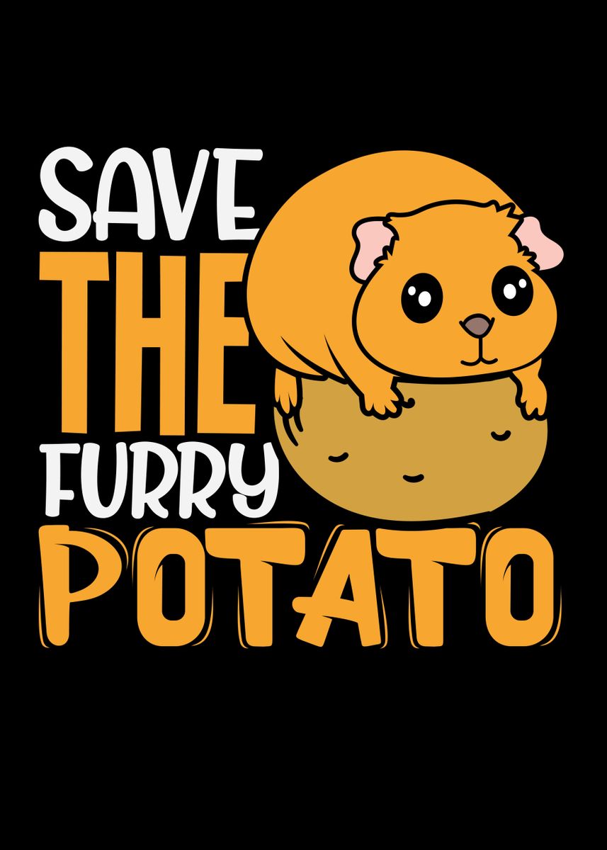 'save The Furry Potato' Poster By Lukas Erbsmehl 