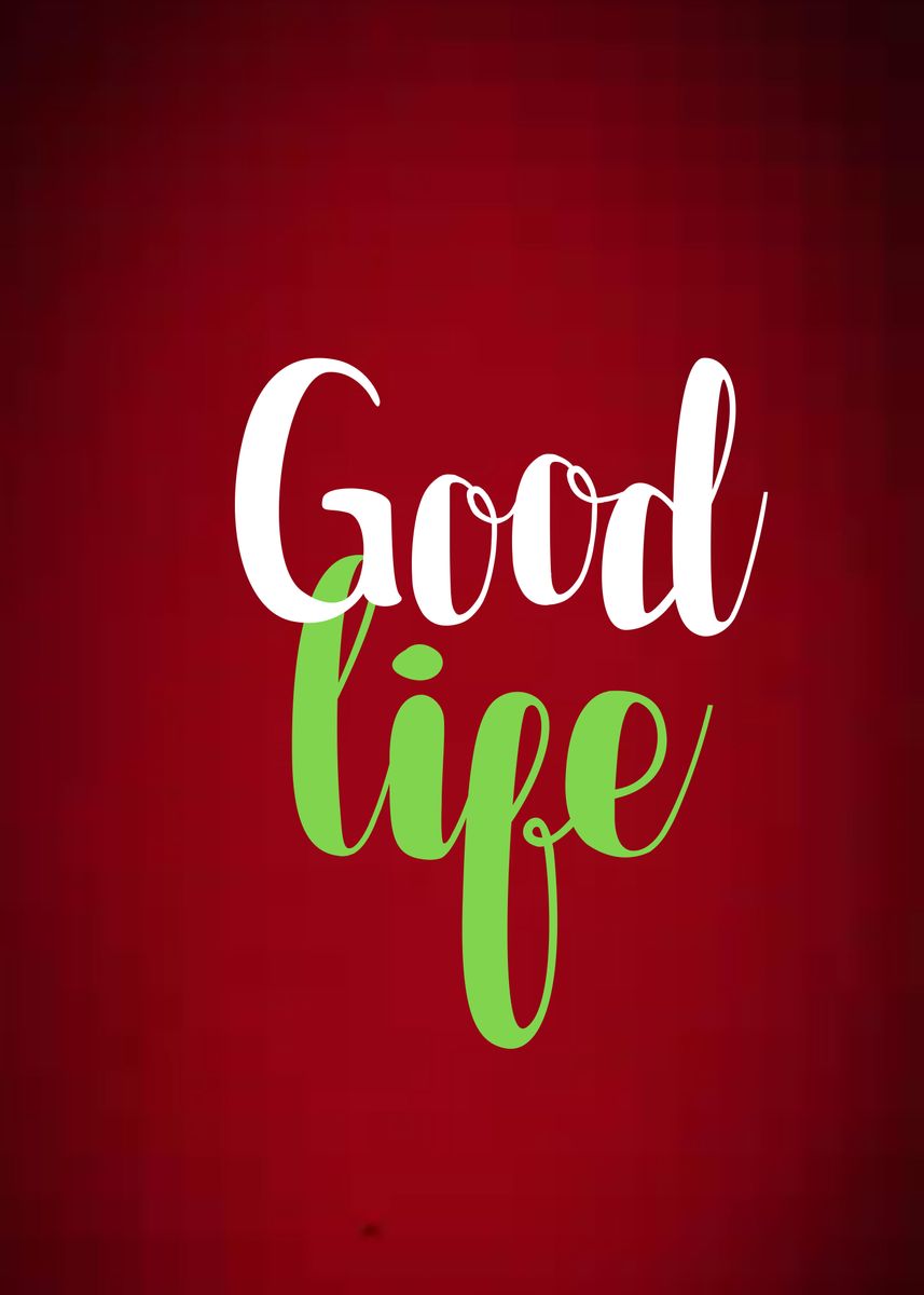 'Good Life Text Art Quotes ' Poster, picture, metal print, paint by ...