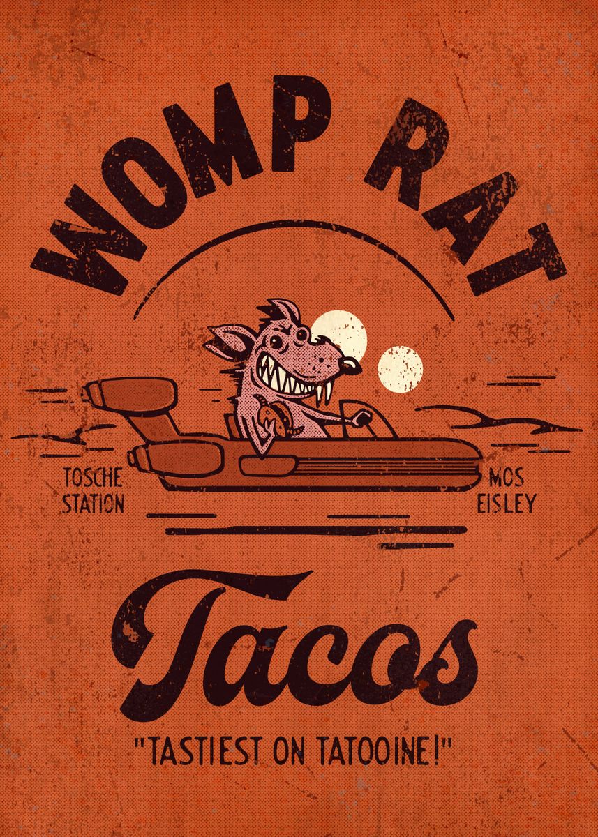 'Womp Rat Tacos' Poster, picture, metal print, paint by Star Wars ...