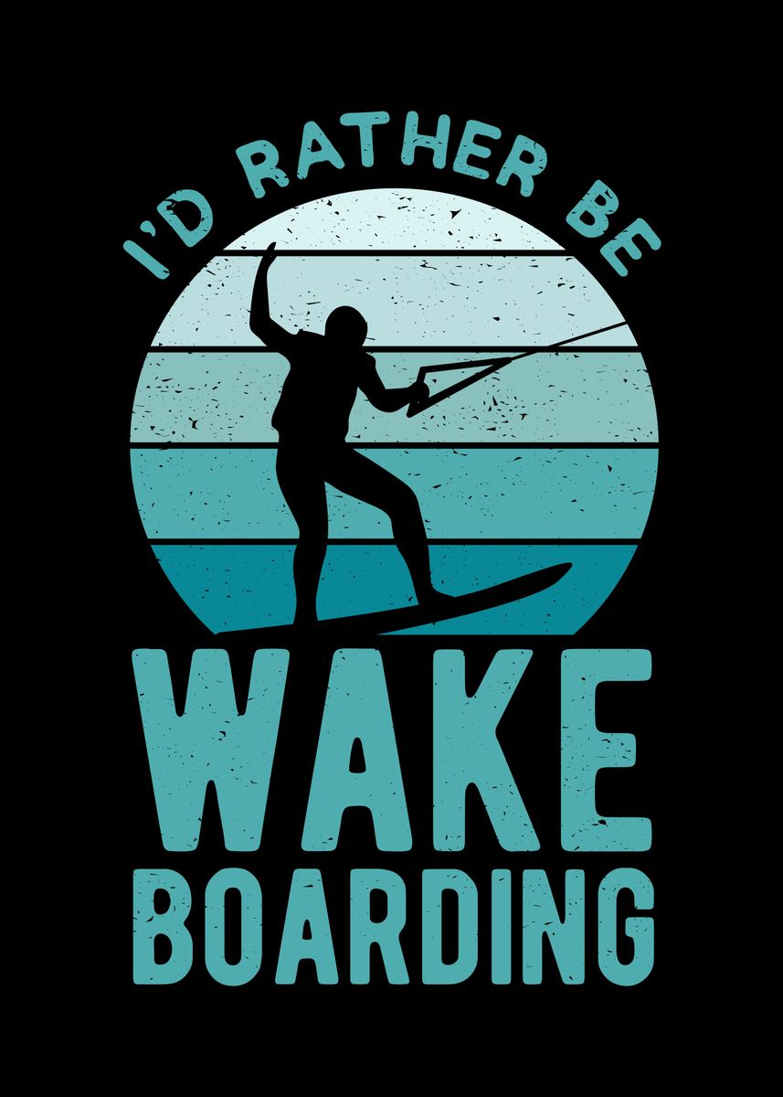 'Funny Wakeboarding Quote' Poster, picture, metal print, paint by