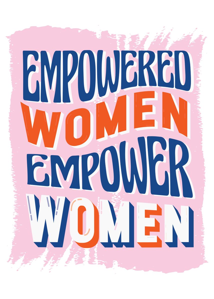 'Empowered Women Empower' Poster, picture, metal print, paint by ...