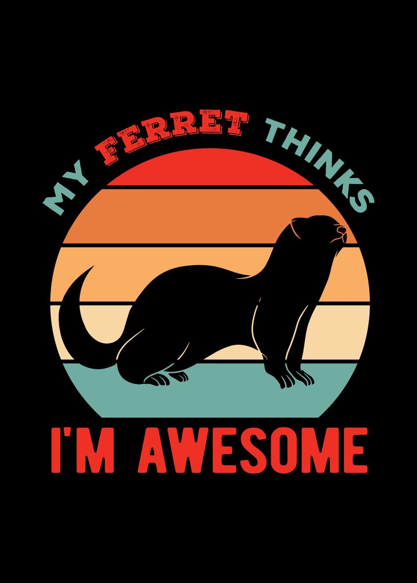 'Funny Ferret Quote' Poster by Visualz Displate