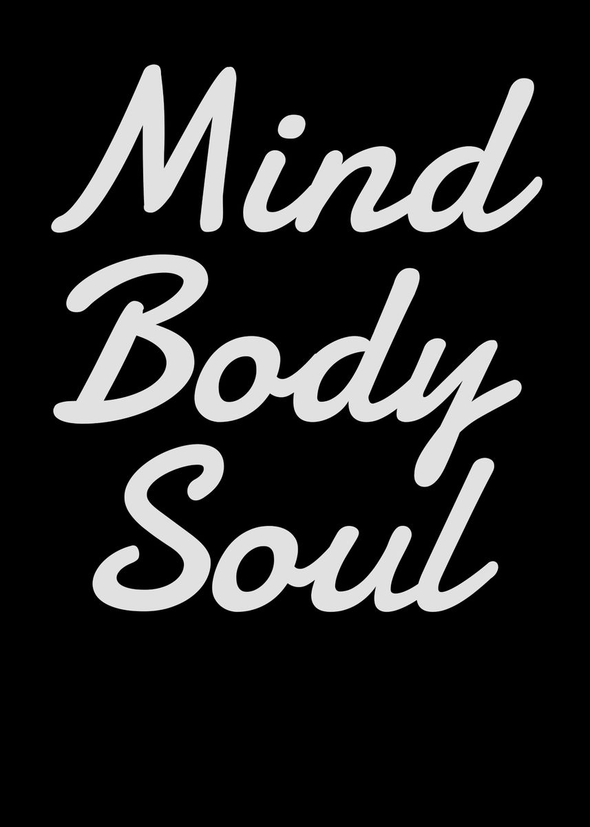 'Mind Body Soul' Poster, picture, metal print, paint by Oliver ...