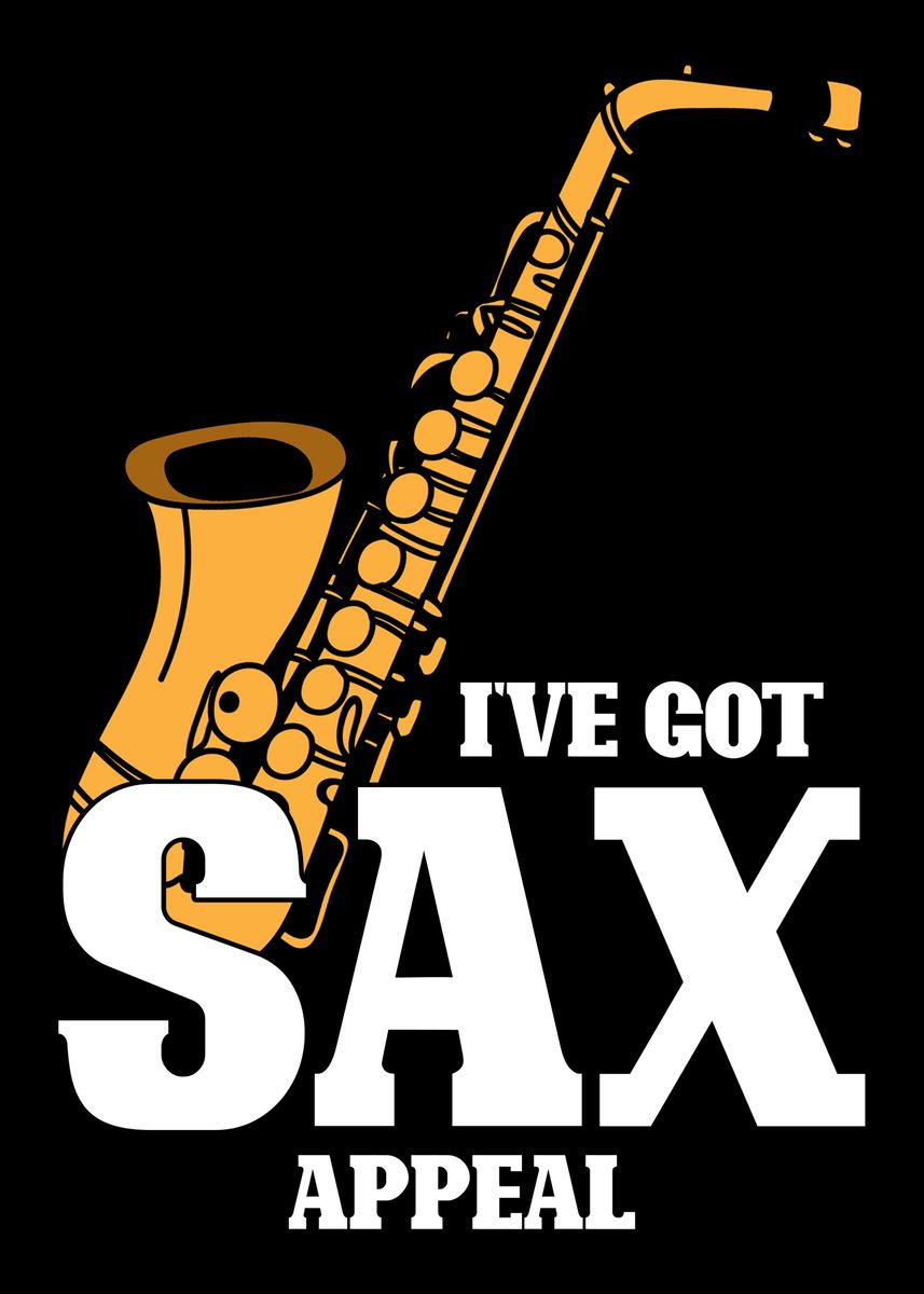 'Ive got sax appeal' Poster by ankarsdesign Displate