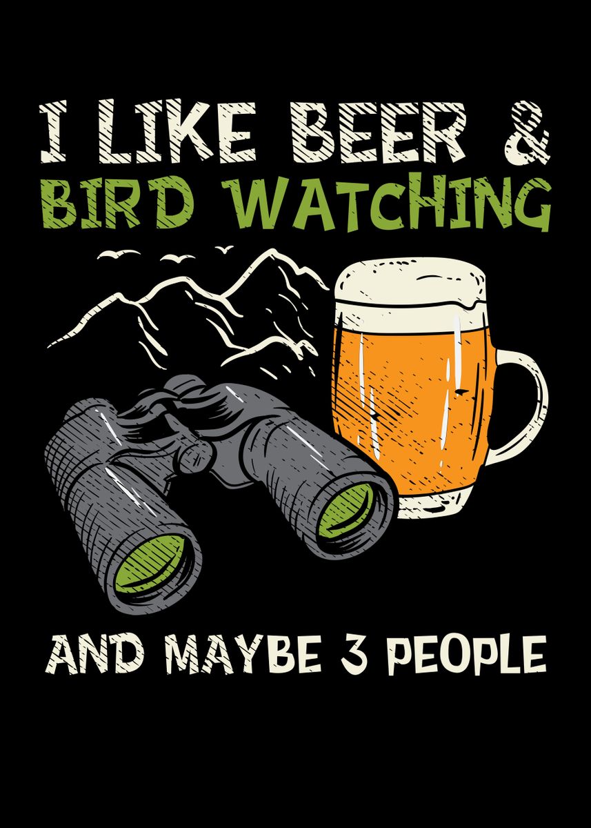 'Beer And Bird Watching' Poster by Shiva121 Displate