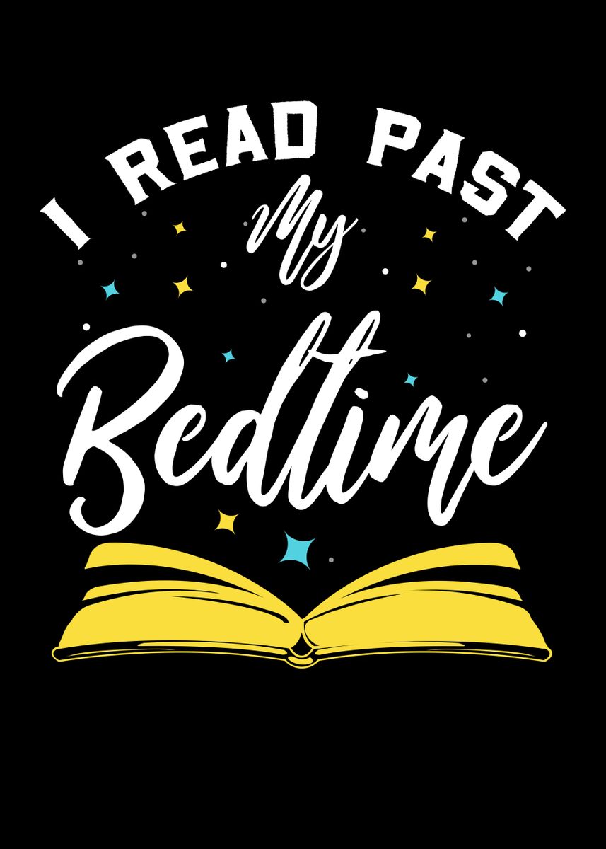 'I Read Past My Bedtime' Poster by Shiva121 Displate