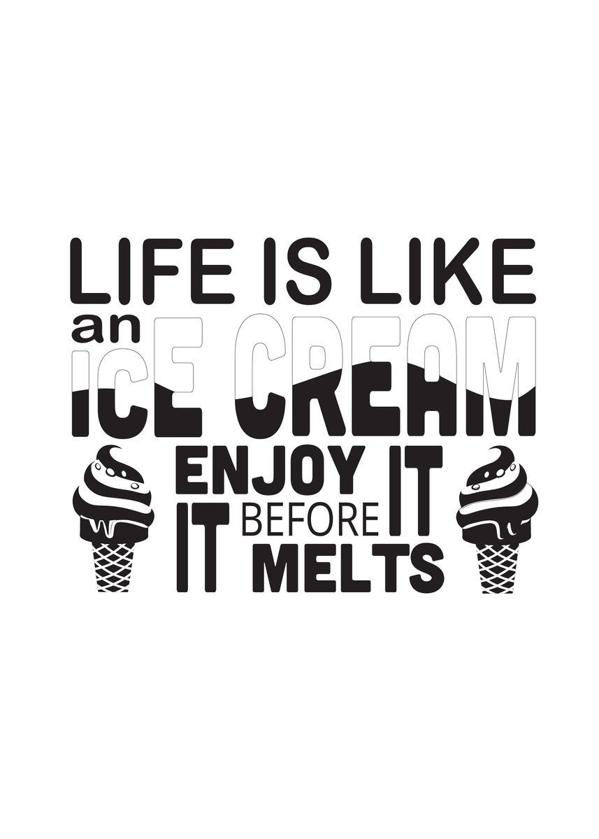'Life Is Like Ice Cream' Poster by Beone Digital Displate
