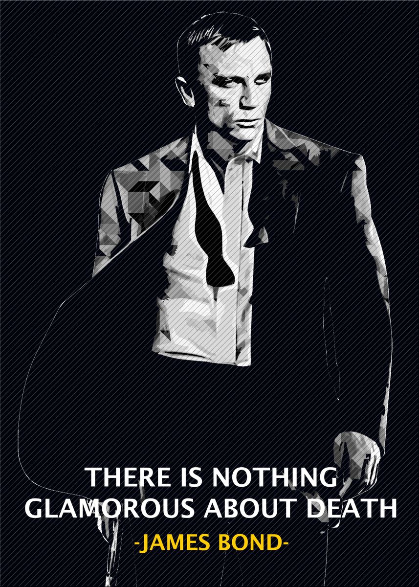 'James Bond Qoute' Poster, picture, metal print, paint by D A N | Displate