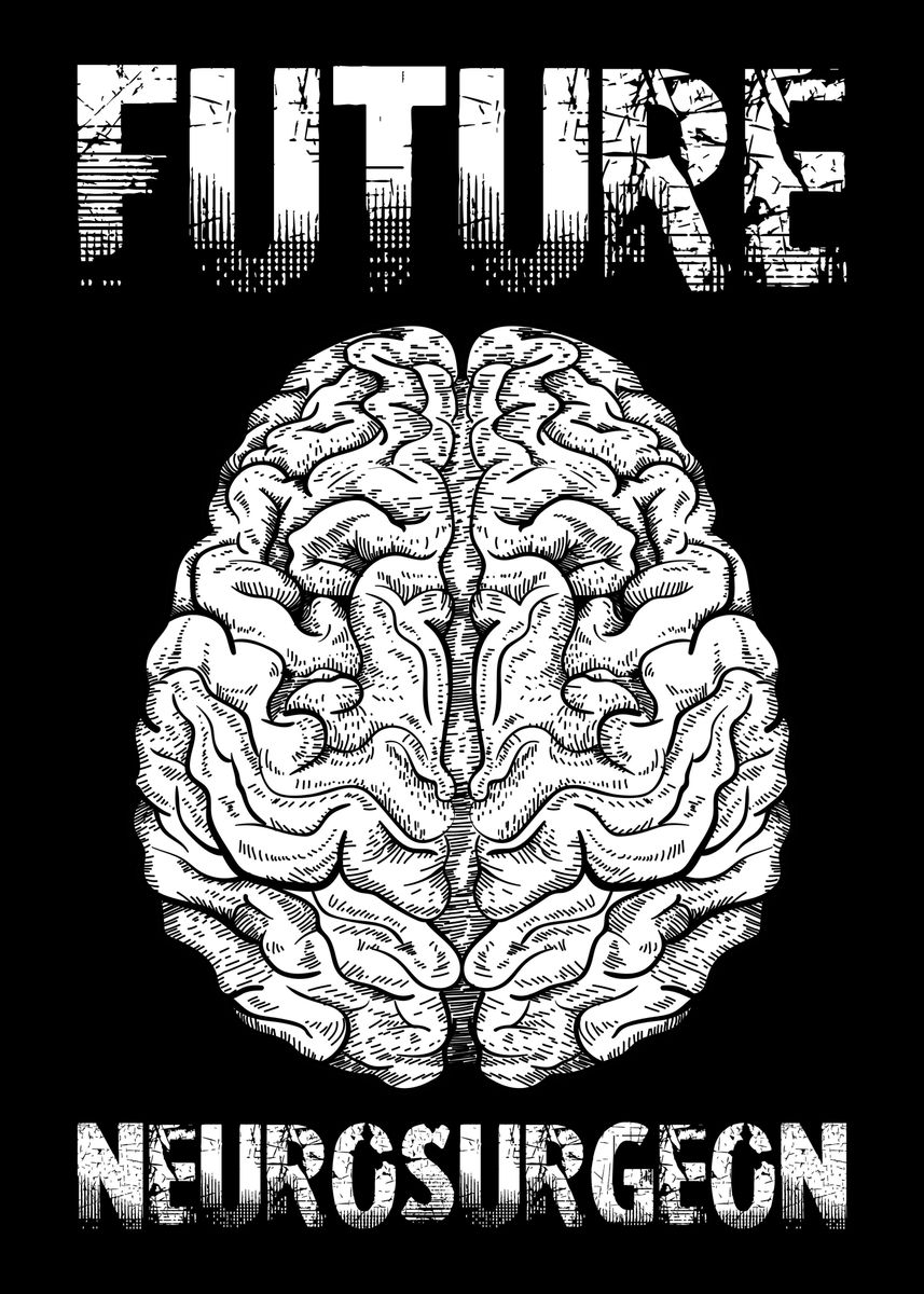 'Future Neurosurgeon' Poster, picture, metal print, paint by Cooldruck ...