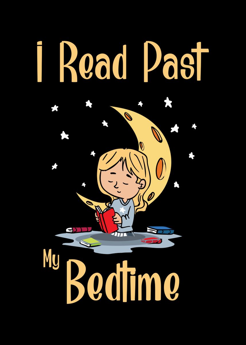'I Read Past My Bedtime' Poster by Shiva121 Displate