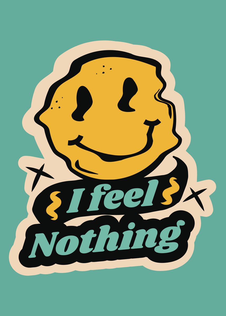 'I FEEL NOTHING' Poster by Kill2Kill | Displate