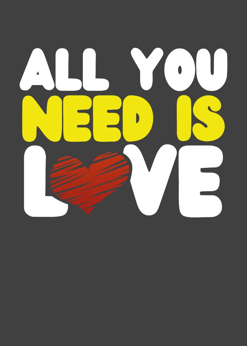 All You Need Is Love Poster By Bemi Displate