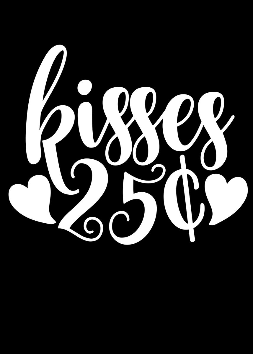 ‘Kisses 25 Cents’ Poster by ZS C O M M E R C E | Displate