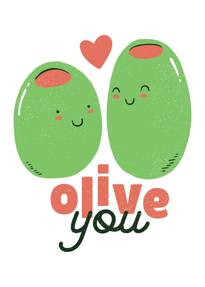 'Olive You' Poster, picture, metal print, paint by AlmightyFashion ...