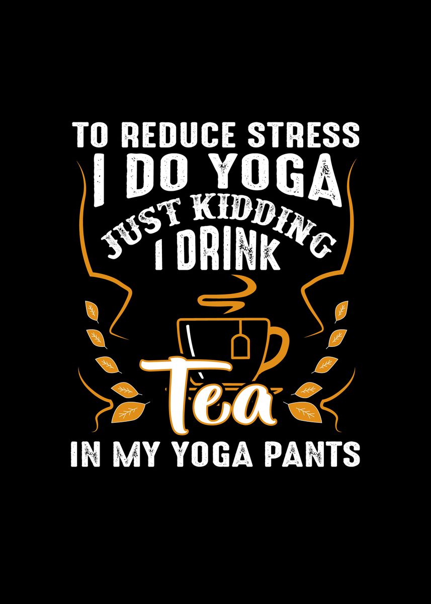 'I do Yoga Tea' Poster by Beone Digital | Displate