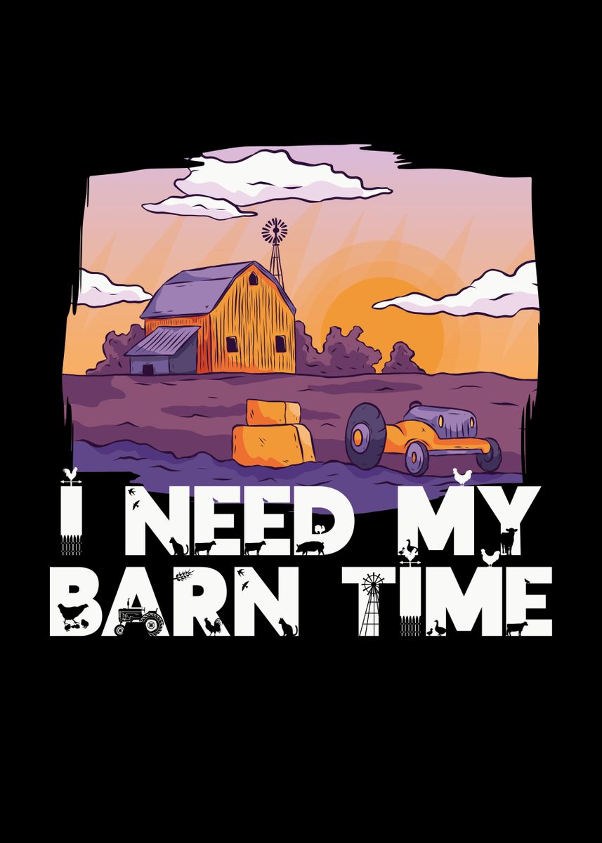 'i need my barn time' Poster, picture, metal print, paint by Andreas ...