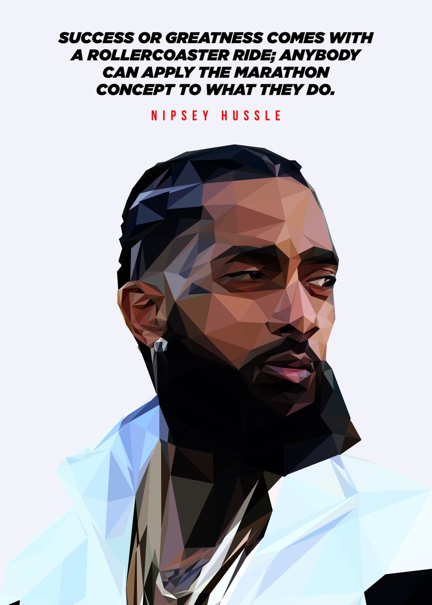 Nipsey Hussle Poster By Lowpolicious Art Displate
