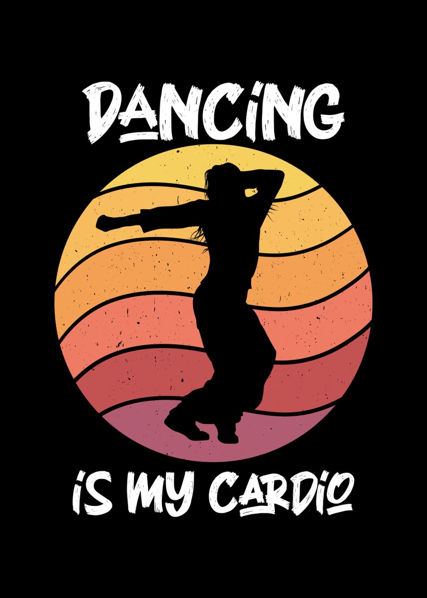 Dancing Is My Cardio Poster By Andreas Schellenberg Displate 0888