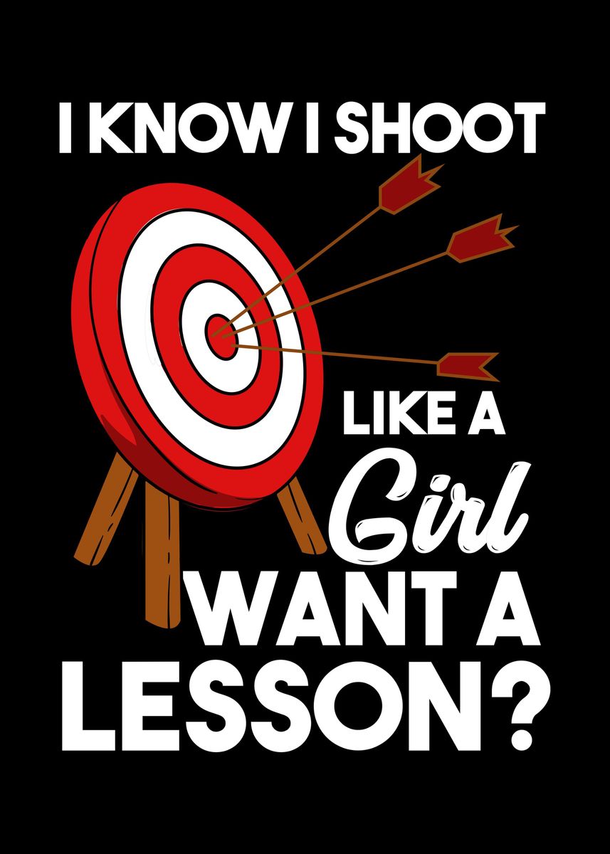 'I Know I Shoot Like A Girl' Poster by Uwe Seibert Displate