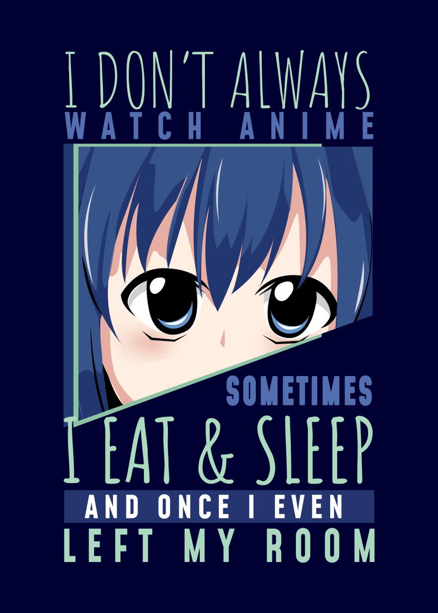  Eat Sleep Anime Memes Repeat - Funny Japanese Anime