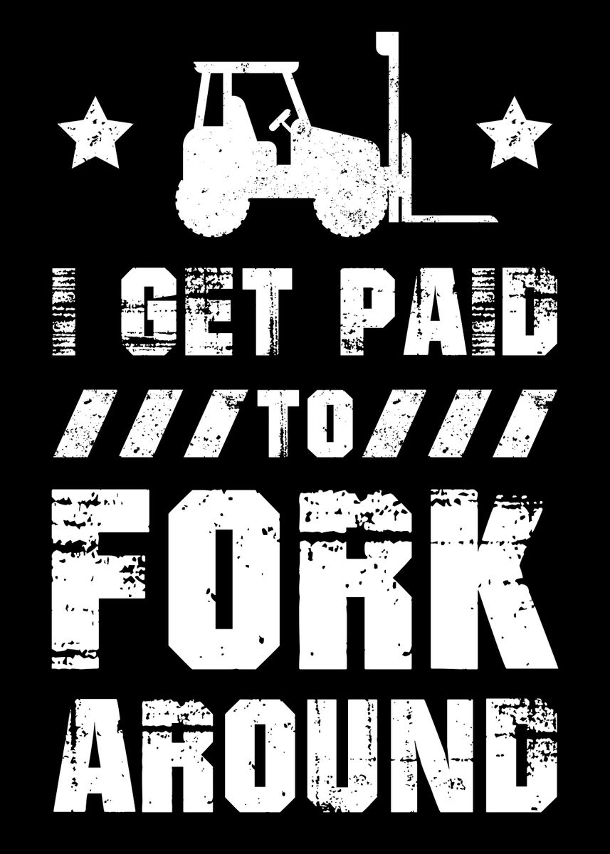 'I Get Paid To Fork Around' Poster, picture, metal print, paint by ...