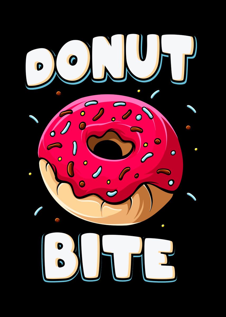 'Donut Bite Funny Doughnut' Poster by Foxxy Merch | Displate