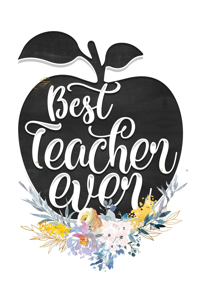 'Best Teacher ever' Poster, picture, metal print, paint by Juliana RW ...