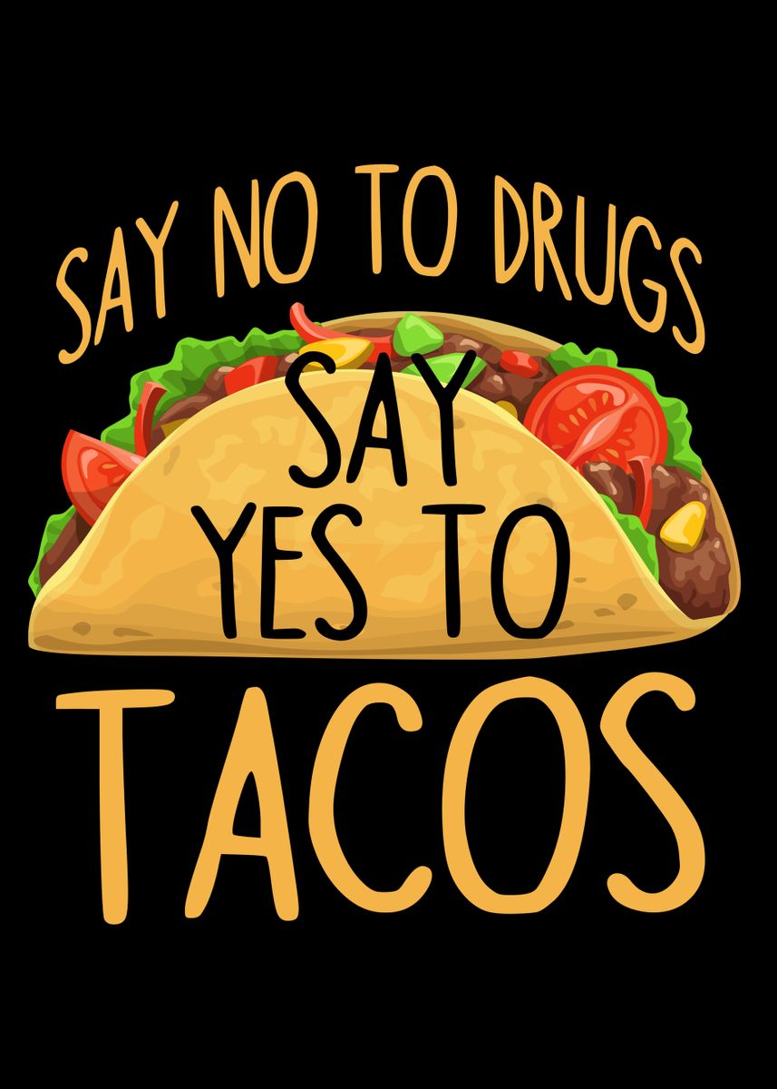 'Taco Saying Funny' Poster, picture, metal print, paint by schmugo ...