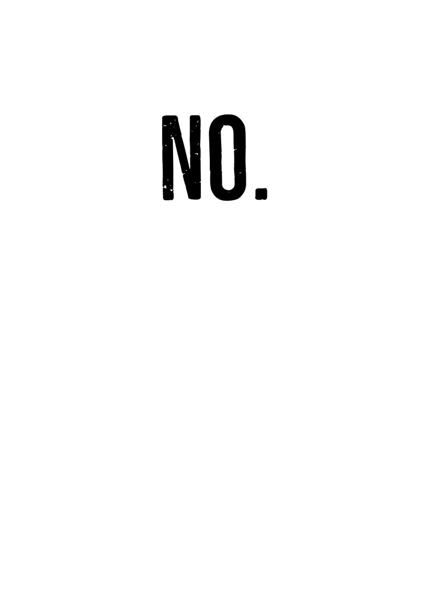 'No' Poster by Francois Ringuette | Displate