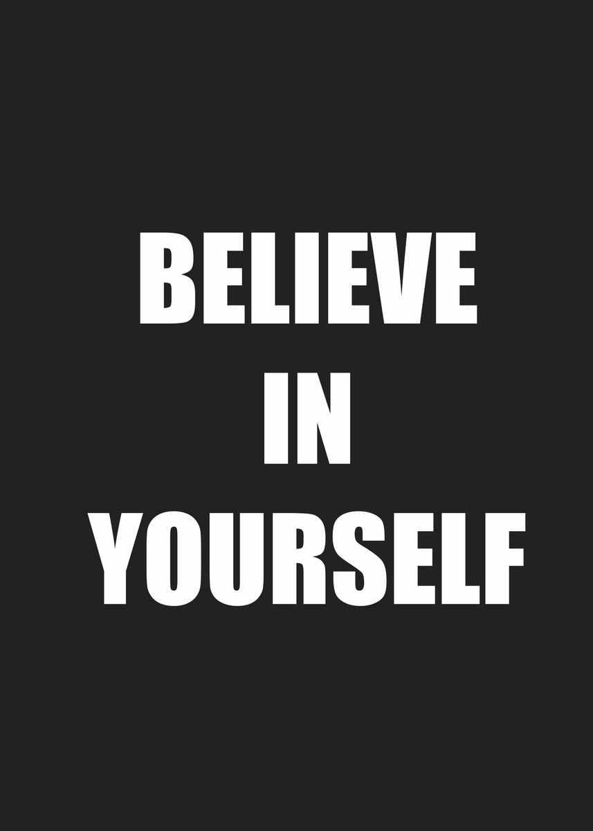 'believe in yourself' Poster, picture, metal print, paint by Ratna ...