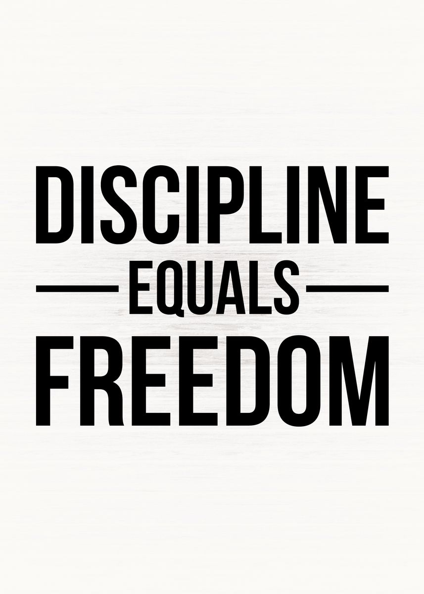 'Discipline Equals Freedom' Poster, picture, metal print, paint by CHAN ...