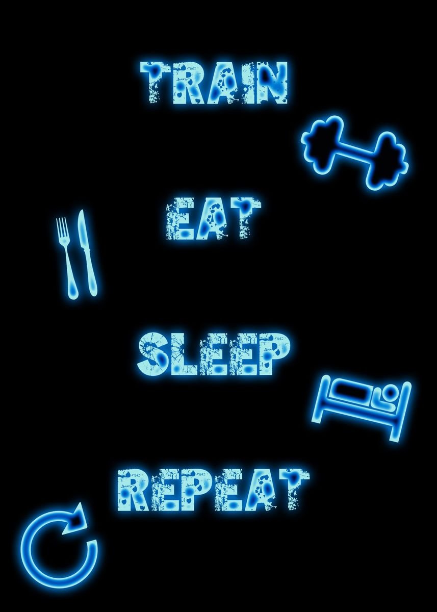 Train Eat Sleep Repeat Poster By Postering Displate