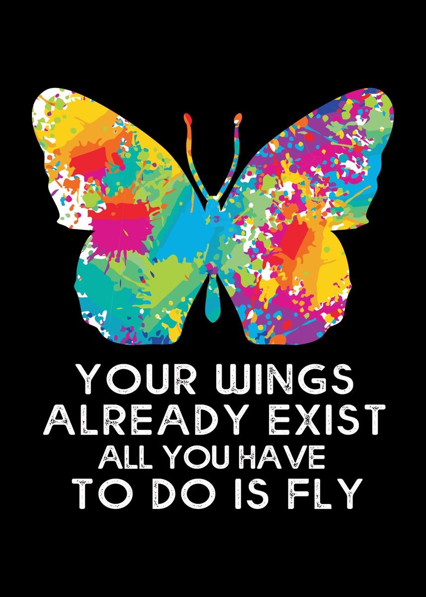 Your Wings Already Exist Poster By Funnyts Displate