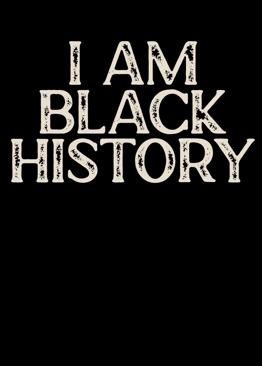 'I AM Black History' Poster, picture, metal print, paint by ...