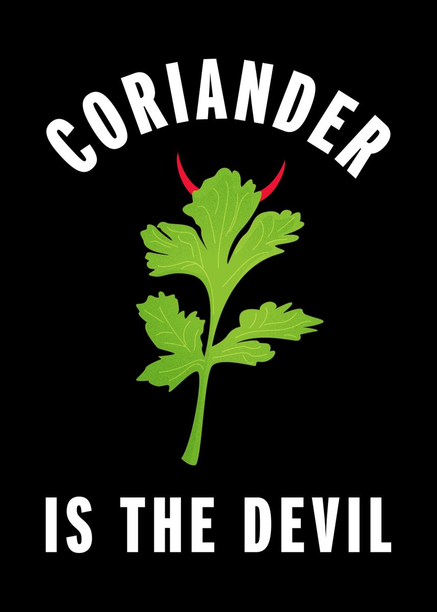 'Coriander is the Devil' Poster by Philip Anders Displate