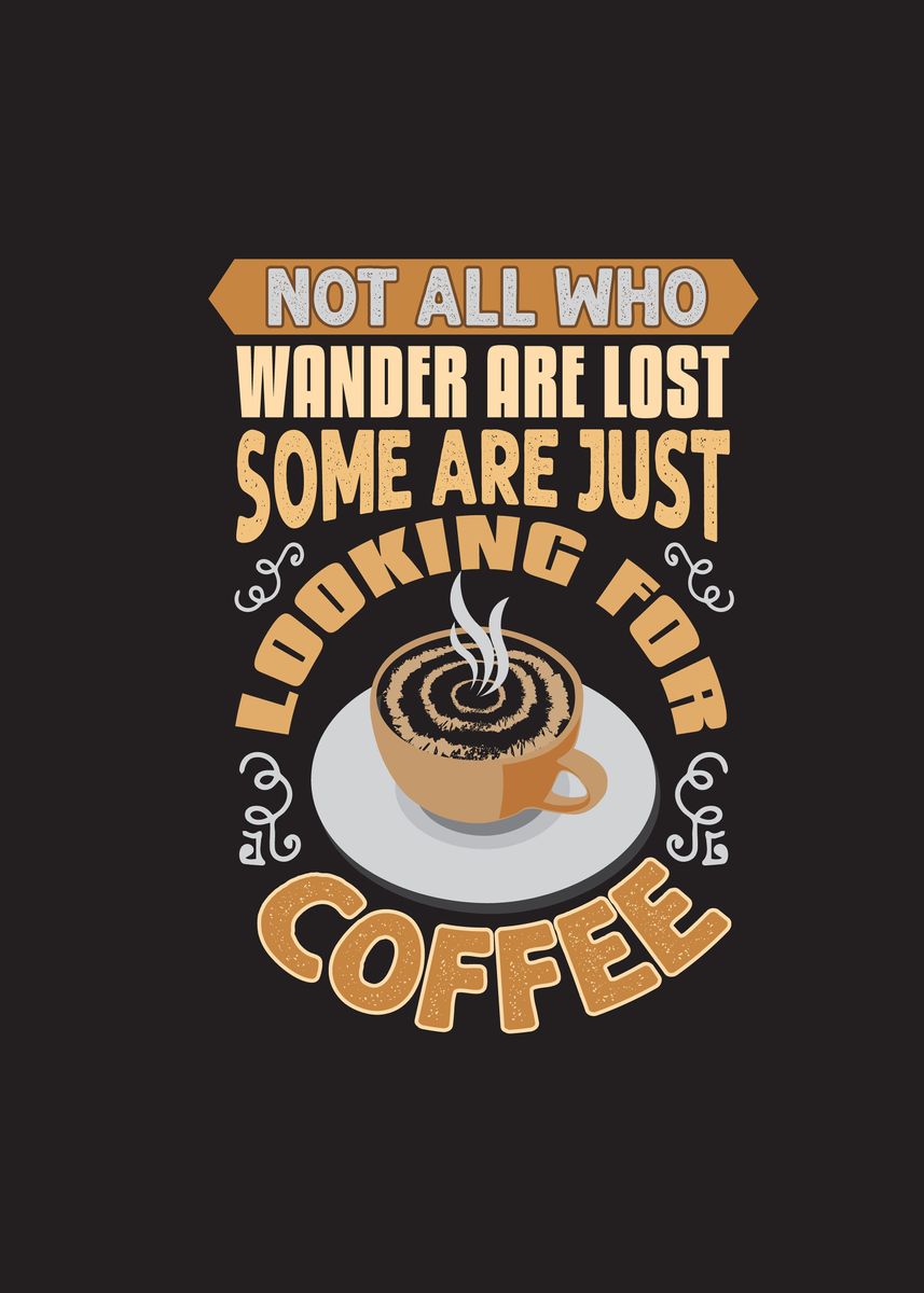 'Wander Coffee' Poster, picture, metal print, paint by Beone Digital ...