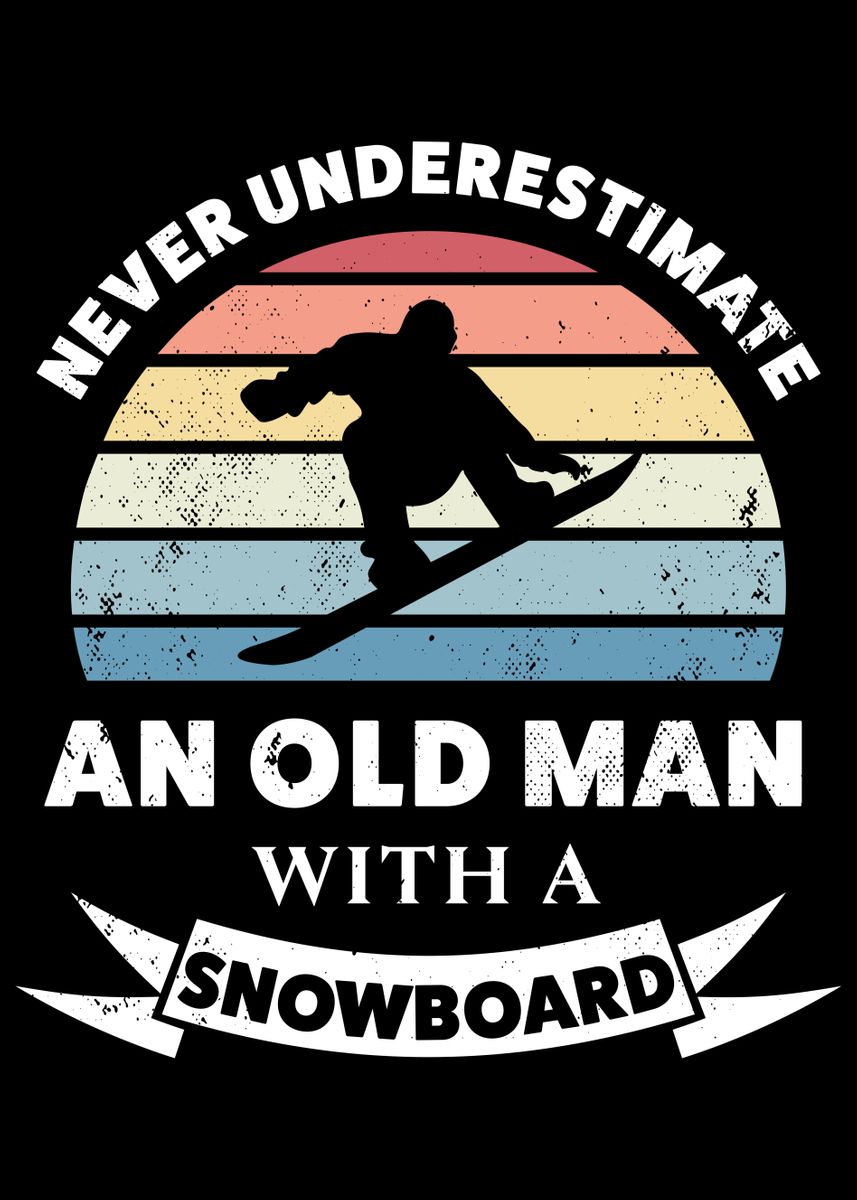 never underestimate an old man with a snowboard