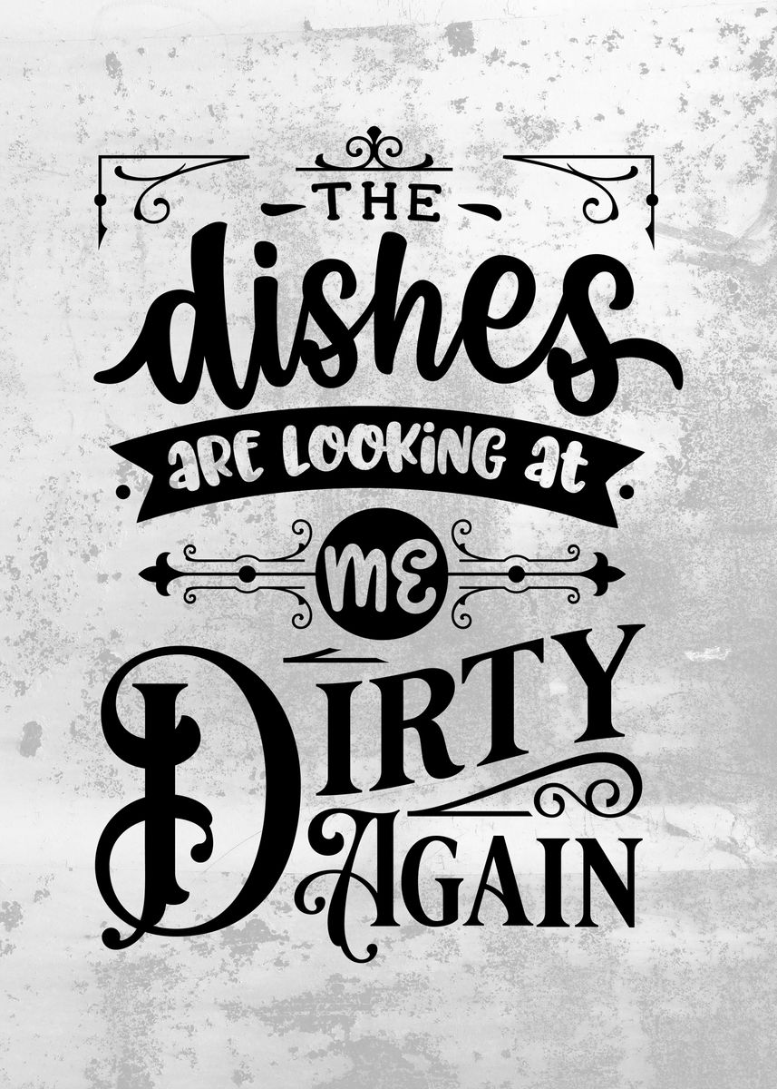 Funny Kitchen Decor, The Dishes Are Looking At Me Dirty Again, Gift For Mom