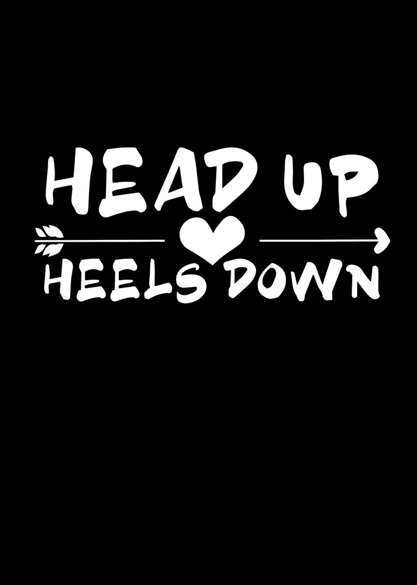 'Head up heels down' Poster, picture, metal print, paint by